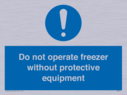 do-not-operate-freezer-without-protective-equipment~