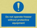 do-not-operate-freezer-without-protective-equipment~