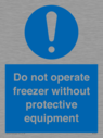 do-not-operate-freezer-without-protective-equipment~