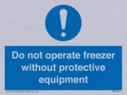 do-not-operate-freezer-without-protective-equipment~