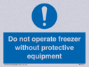 do-not-operate-freezer-without-protective-equipment~