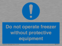 do-not-operate-freezer-without-protective-equipment~