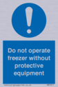 do-not-operate-freezer-without-protective-equipment~