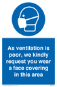 as-ventilation-is-poor-we-kindly-request-you-wear-a-face-covering-in-this-area~