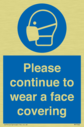 please-continue-to-wear-a-face-covering~