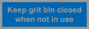 keep-grit-bin-closed-when-not-in-use~