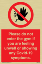 please-do-not-enter-the-gym-if-you-are-feeling-unwell-or-showing-any-covid19-sym~