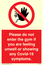 please-do-not-enter-the-gym-if-you-are-feeling-unwell-or-showing-any-covid19-sym~