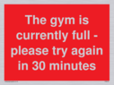 the-gym-is-currently-full--please-try-again-in-30-minutes~