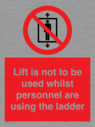 lift-is-not-to-be-used-whilst-personnel-are-using-the-ladder~