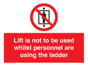 lift-is-not-to-be-used-whilst-personnel-are-using-the-ladder~