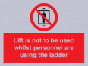 lift-is-not-to-be-used-whilst-personnel-are-using-the-ladder~