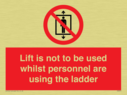 lift-is-not-to-be-used-whilst-personnel-are-using-the-ladder~