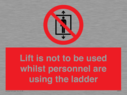 lift-is-not-to-be-used-whilst-personnel-are-using-the-ladder~