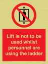 lift-is-not-to-be-used-whilst-personnel-are-using-the-ladder~