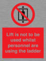 lift-is-not-to-be-used-whilst-personnel-are-using-the-ladder~