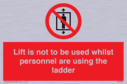 lift-is-not-to-be-used-whilst-personnel-are-using-the-ladder~