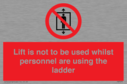lift-is-not-to-be-used-whilst-personnel-are-using-the-ladder~