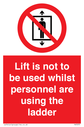 lift-is-not-to-be-used-whilst-personnel-are-using-the-ladder~
