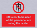 lift-is-not-to-be-used-whilst-personnel-are-using-the-ladder~