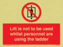 lift-is-not-to-be-used-whilst-personnel-are-using-the-ladder~
