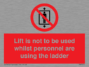 lift-is-not-to-be-used-whilst-personnel-are-using-the-ladder~