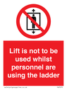 lift-is-not-to-be-used-whilst-personnel-are-using-the-ladder~