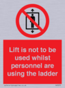 lift-is-not-to-be-used-whilst-personnel-are-using-the-ladder~