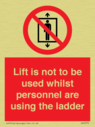lift-is-not-to-be-used-whilst-personnel-are-using-the-ladder~