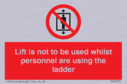 lift-is-not-to-be-used-whilst-personnel-are-using-the-ladder~