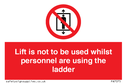 lift-is-not-to-be-used-whilst-personnel-are-using-the-ladder~