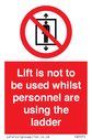 lift-is-not-to-be-used-whilst-personnel-are-using-the-ladder~