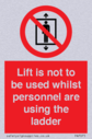 lift-is-not-to-be-used-whilst-personnel-are-using-the-ladder~