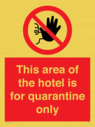this-area-of-the-hotel-is-for-quarantine-only~