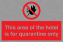 this-area-of-the-hotel-is-for-quarantine-only~