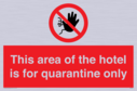 this-area-of-the-hotel-is-for-quarantine-only~