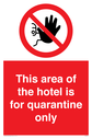 this-area-of-the-hotel-is-for-quarantine-only~