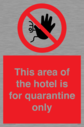 this-area-of-the-hotel-is-for-quarantine-only~