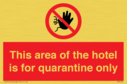 this-area-of-the-hotel-is-for-quarantine-only~