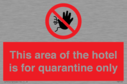 this-area-of-the-hotel-is-for-quarantine-only~