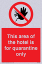 this-area-of-the-hotel-is-for-quarantine-only~