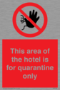 this-area-of-the-hotel-is-for-quarantine-only~