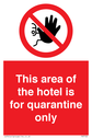 this-area-of-the-hotel-is-for-quarantine-only~