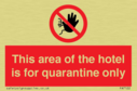 this-area-of-the-hotel-is-for-quarantine-only~