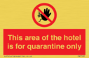 this-area-of-the-hotel-is-for-quarantine-only~