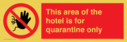 this-area-of-the-hotel-is-for-quarantine-only~