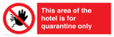 this-area-of-the-hotel-is-for-quarantine-only~