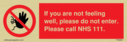 if-you-are-not-feeling-well-please-do-not-enter-please-call-nhs-111~