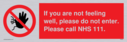if-you-are-not-feeling-well-please-do-not-enter-please-call-nhs-111~