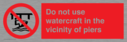 do-not-use-watercraft-in-the-vicinity-of-piers~